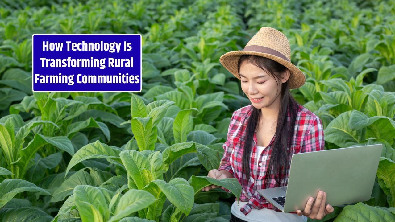 How Technology Is Transforming Rural Farming Communities