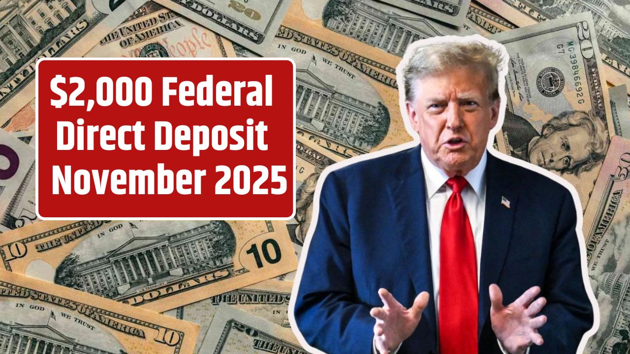 $2,000 Federal Direct Deposit Set for November 2025